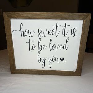 “How sweet it is to be loved by you” sign